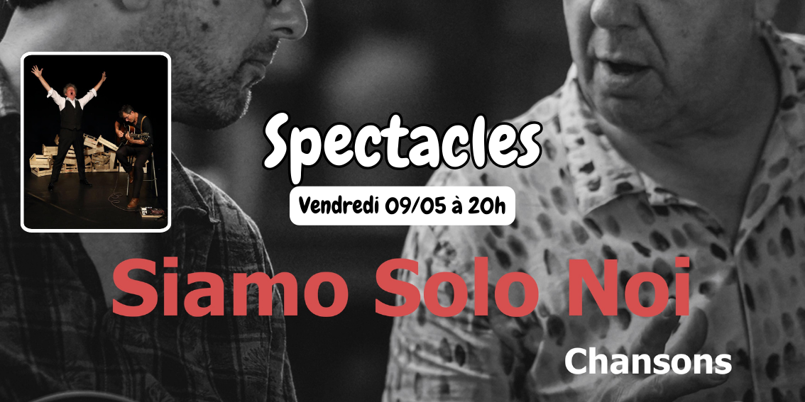 9/05/25 | Spectacle | Siamo Solo Noi